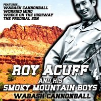 Roy Acuff - Wabash Cannonball